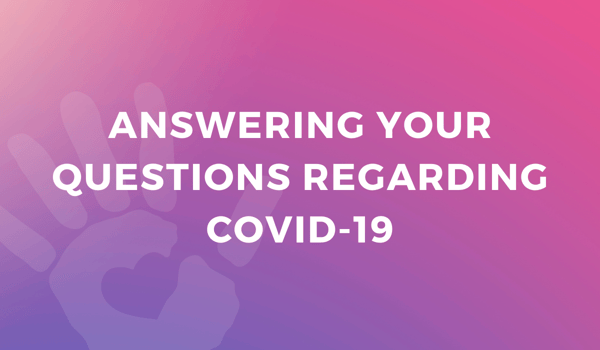 Answering Your Questions Regarding COVID-19