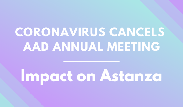 Coronavirus Cancels AAD - Impact on Astanza
