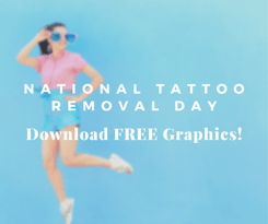 Download free graphics for National Tattoo Removal Day!