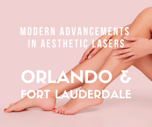 Modern Advancements in Aesthetic Lasers - Orlando-Miami-Fort Lauderdale-Florida
