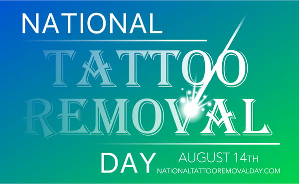 National Tattoo Removal Day - Aug 14 - Astanza Laser