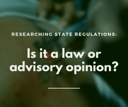 Research State Regulations_ Laws vs. advisory opinions