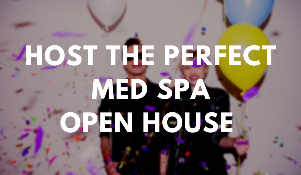 Tips for Hosting a Successful Med Spa Open House from RxPhoto